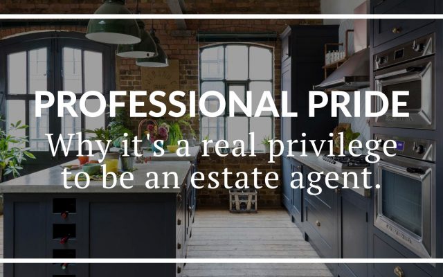 PROFESSIONAL PRIDE: WHY BEING AN ESTATE AGENT IS A REAL PRIVILEGE