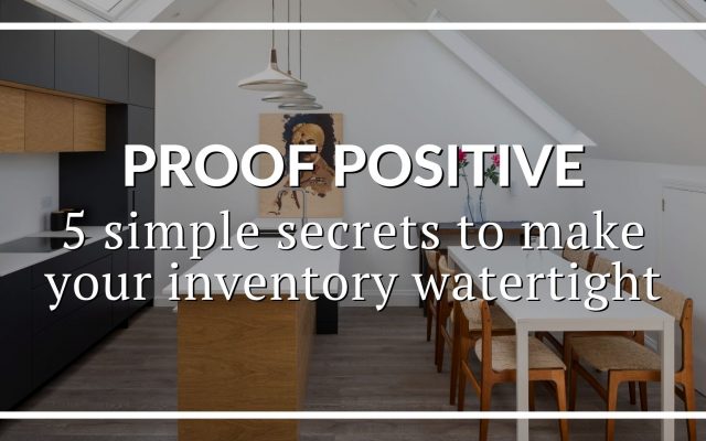 PROOF POSITIVE: 5 SIMPLE SECRETS TO MAKE YOUR INVENTORY WATERTIGHT