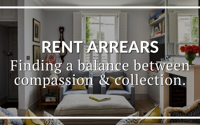 RENT ARREARS: FINDING A BALANCE BETWEEN COMPASSION AND COLLECTION