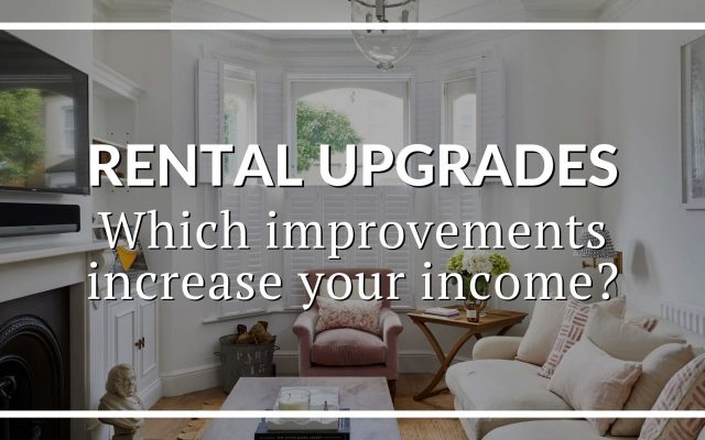 RENTAL UPGRADES: FIVE IMPROVEMENTS TO INCREASE YOUR INCOME
