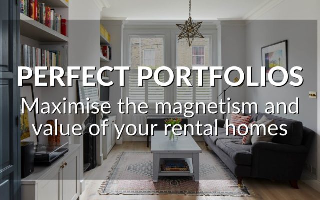 PERFECT PORTFOLIOS: MAXIMISE THE VALUE AND MAGNETISM OF YOUR RENTAL HOMES