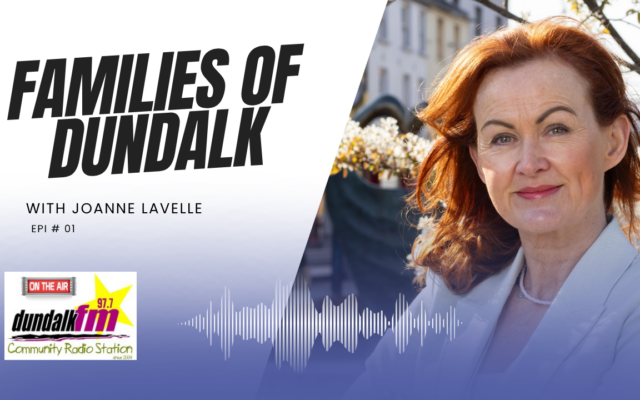 Families of Dundalk – A Radio Series Celebrating Dundalk Family Businesses